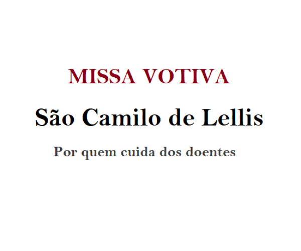 Missa de São Camilo de Lellis - Por quem cuida dos Doentes