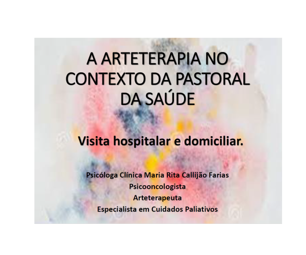 Palestra - A Arteterapia no contexto da Pastoral da Saúde na visita hospitalar e domiciliar