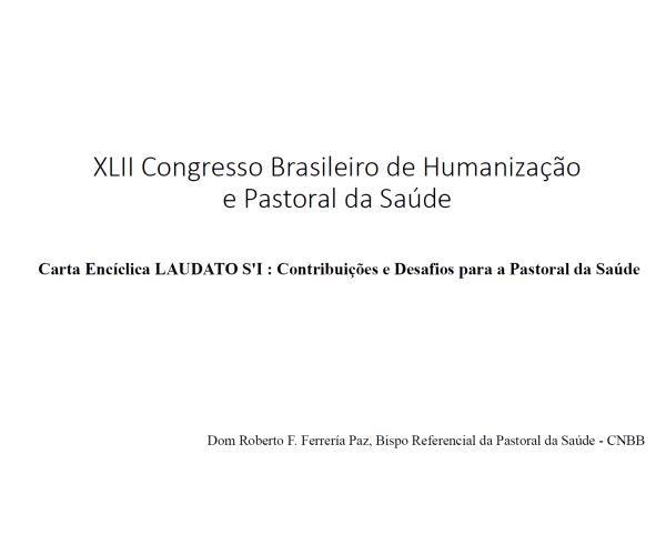 Palestra - Carta Encíclica LAUDATO S'I - Contribuições e Desafios para a Pastoral da Saúde