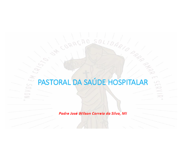 Slide - Pastoral da Saúde Hospitalar (congresso 2019)