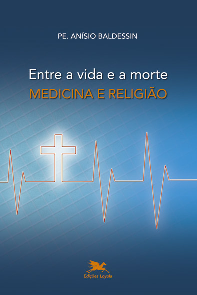Entre a Vida e a Morte, Medicina e Religião