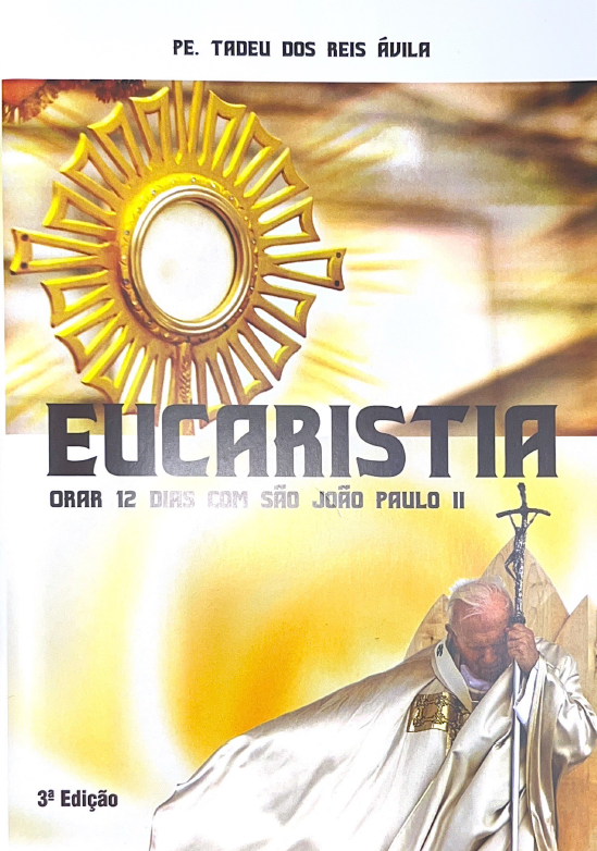 Eucaristia - Orar 12 dias com João Paulo II